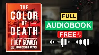 The Color of Death by Trey Gowdy [Full Audiobook Free]