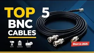 Top 5 Best BNC Cables 2025 | High-Quality Coax & CCTV Cable Review