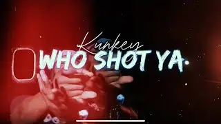 Kunkey- Who Shot Ya (Official Music Video)