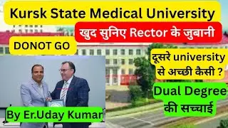 Kursk State Medical University, KRUSK RECTOR REPLY, how is it better than other universities, MUS...