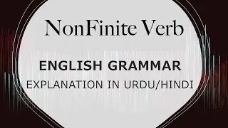 Non finite Verbs | Easy English Grammar Learning | Verbs | Types of Verbs | Knock TV | Sir Zulfiqar