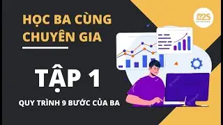 BUSINESS ANALYST PROCESS || TẬP 1: QUY TR&Igrave;NH 9 BƯỚC L&Agrave;M VIỆC CỦA BA