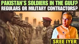Do Pakistan&rsquo;s Troops Secure Saudi, Qatar & UAE&mdash;Regulars or Contractors?