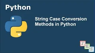 String Case Conversion Methods in Python