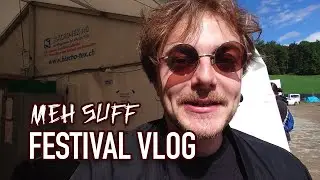 FESTIVAL VLOG - Mind Patrol at Meh Suff Festival