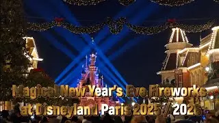 Magical New Year's Eve Fireworks at Disneyland Paris 2025 - 2026