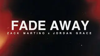 Zack Martino x Jordan Grace - Fade Away (Official Music Video)