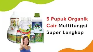 5 Pupuk Organik Cair Lengkap Unsur Hara Makro