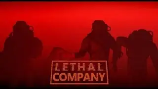 Playing Leathal Company W/ ZwhamBam and  AxeTheShadow (Not PG)