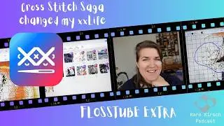 How I use Cross Stitch Saga - Flosstube Extra