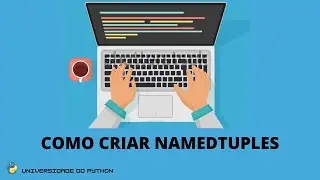 COMO CRIAR NAMEDTUPLES
