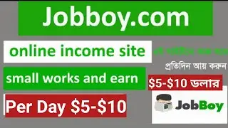 How To Earn 5$-10$ Dollar Daily In Jobboy 2021 | Jobboy bangla tutorial A to Z | Bangla Tutorial