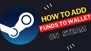 How to Add Funds to Your Steam Wallet