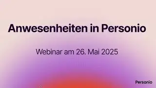 Zeiterfassung & Anwesenheiten sicher steuern – Schritt-für-Schritt | Personio Grundlagen