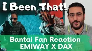 Bantai Fan Reaction on EMIWAY X DAX - I BEEN THAT (OFFICIAL MUSIC VIDEO)