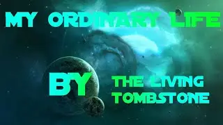 My Ordinary Life - The Living Tombstone {1 hourloop}