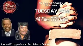 Tuesday Intercessory Prayer w/Pastor Liggins Sr and the TIP Team