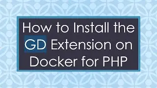 How to Install the GD Extension on Docker for PHP