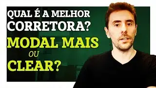 Qual &eacute; a melhor corretora de valores? Modal Mais &eacute; boa? Clear vale a pena?