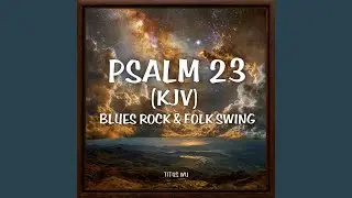 PSALM 23 (KJV) FOLK SWING