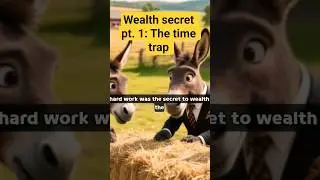 Wealth secret. The time trap #hiddentruth #shorts    #shortsvideo    #youtubeshorts #wealth#mindset