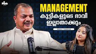 Management will destroy the future of children | Madhu T Bhaskar | Education Scams Podcast | Pink