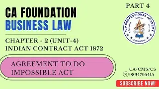 Ca foundation -Law (chapter 2 -Indian contract act,1872#unit4 )PART-4 Agreement to do impossible act