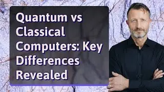 Quantum vs Classical Computers: Key Differences Revealed