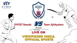 DYPCET Bawada V/s Team Ajinkyatara   |06-Feb-25 | President Cup 2025