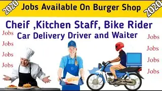 Abu Dhabi burger shop job required chief ' kitchen staff bike rider 'car delivery driver & Waiter's