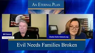 Sheila Holm &ndash; Family is Our Foundation of Faith &ndash; Truth - Knowledge   with Bill Quinn