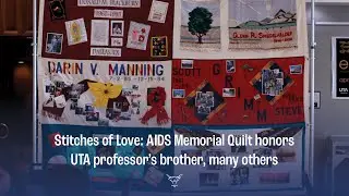 Stitches of Love: AIDS Memorial Quilt honors UTA professor's brother, many others