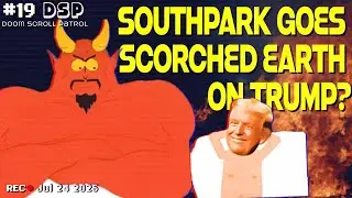 South Park goes scorched earth on Trump | Doom Scroll Patrol #19