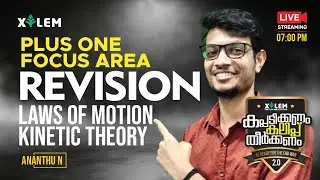 REVISION;  LAWS OF MOTION & KINETIC THEORY | AN | PLUS ONE FOCUS AREA | XYLEM LEARNING