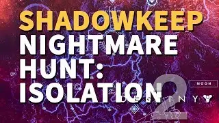 Nightmare Hunt: Isolation Destiny 2 Quest