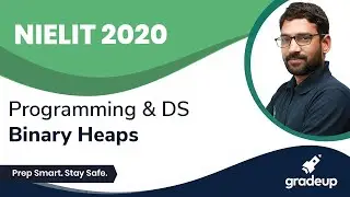 Binary Heaps | NIELIT 2020 | Programming & DS | Satya Sir | Gradeup