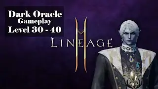 LINEAGE 2M | Как играть за Тёмного Оракула с 30 по 40 уровень