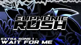 Wait For Me - EUPHONIC RUSH