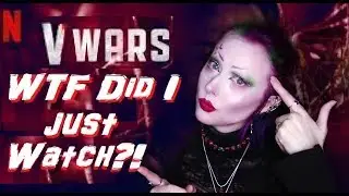 V Wars: The *Worst* Vampire Show Ever?