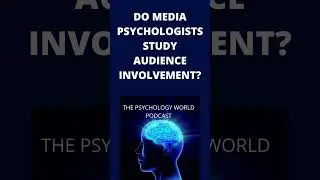 Do Media Psychologists Study Audience Involvement? Cyberpsychology #shorts