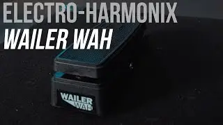 Педаль Wailer Wah от Electro-Harmonix
