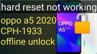 oppo A5 2020 CPH-1933 offline unlock hard reset not working