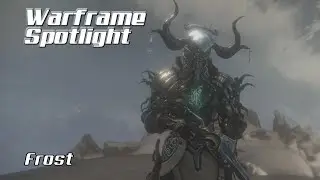 Warframe Spotlight/Profile &ndash; Frost (2018 Guide)