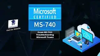 Exam MS-740: Troubleshooting Microsoft Teams | Exam Questions And Answers | PDF Dumps