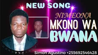 SIMON AGUSTINO NEW SONG (NIMEONA MKONO WA BWANA) OFFICIAL AUDIO
