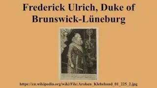 Frederick Ulrich, Duke of Brunswick-L&uuml;neburg