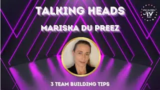 3 TEAM BUILDING TIPS-WITH EXPERT PRESENTER MARISKA DU PREEZ 📱