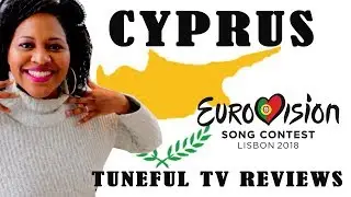 EUROVISION 2018 - CYPRUS - Tuneful TV Reaction & Reviews