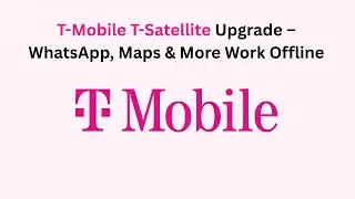 T-Mobile T-Satellite Upgrade &ndash; WhatsApp, Maps & More Work Offline