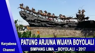 PATUNG ARJUNA WIJAYA SIMPANG LIMA BOYOLALI 2017